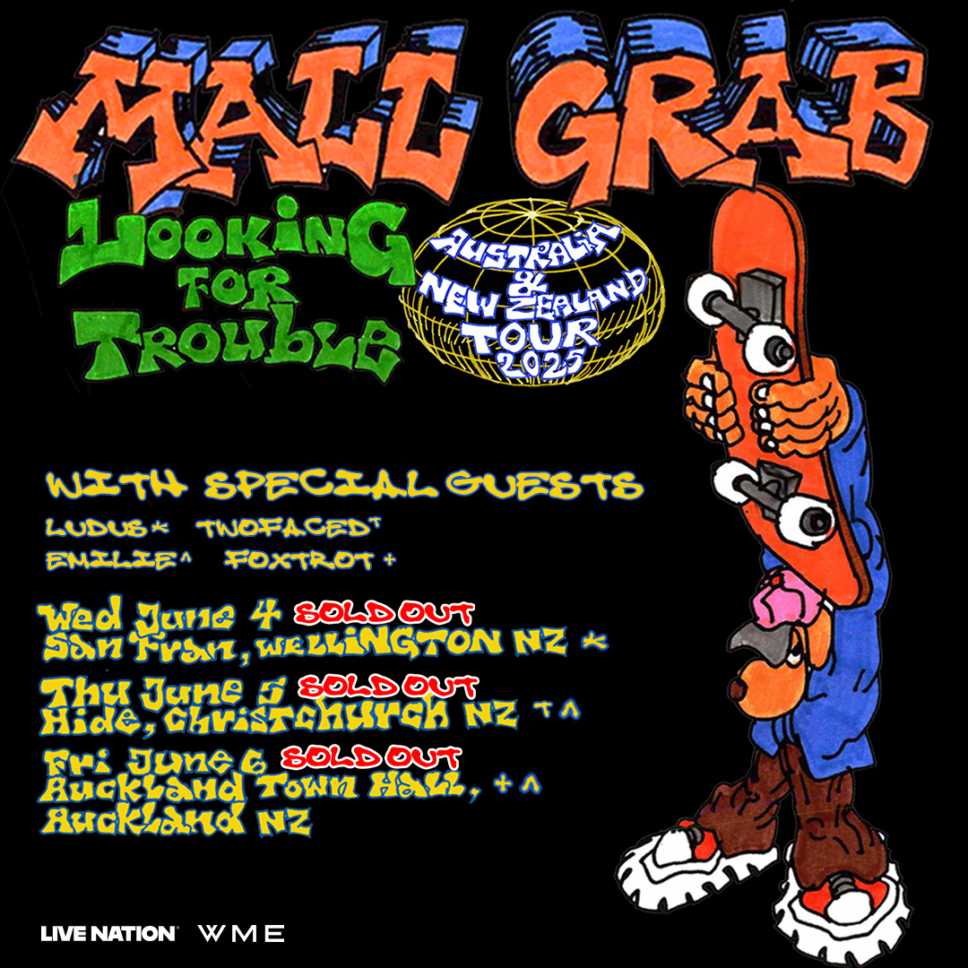 🚨 Just Announced! Mall Grab is bringing the Looking For Trouble tour to NZ this week with all dates sold out! It all kicks off tonight, see you there!

June 4 – Wellington: Ludus
June 5 – Christchurch: TWOFACED &amp; EMILIE
June 6 – Auckland: Foxtrot &amp; EMILIE