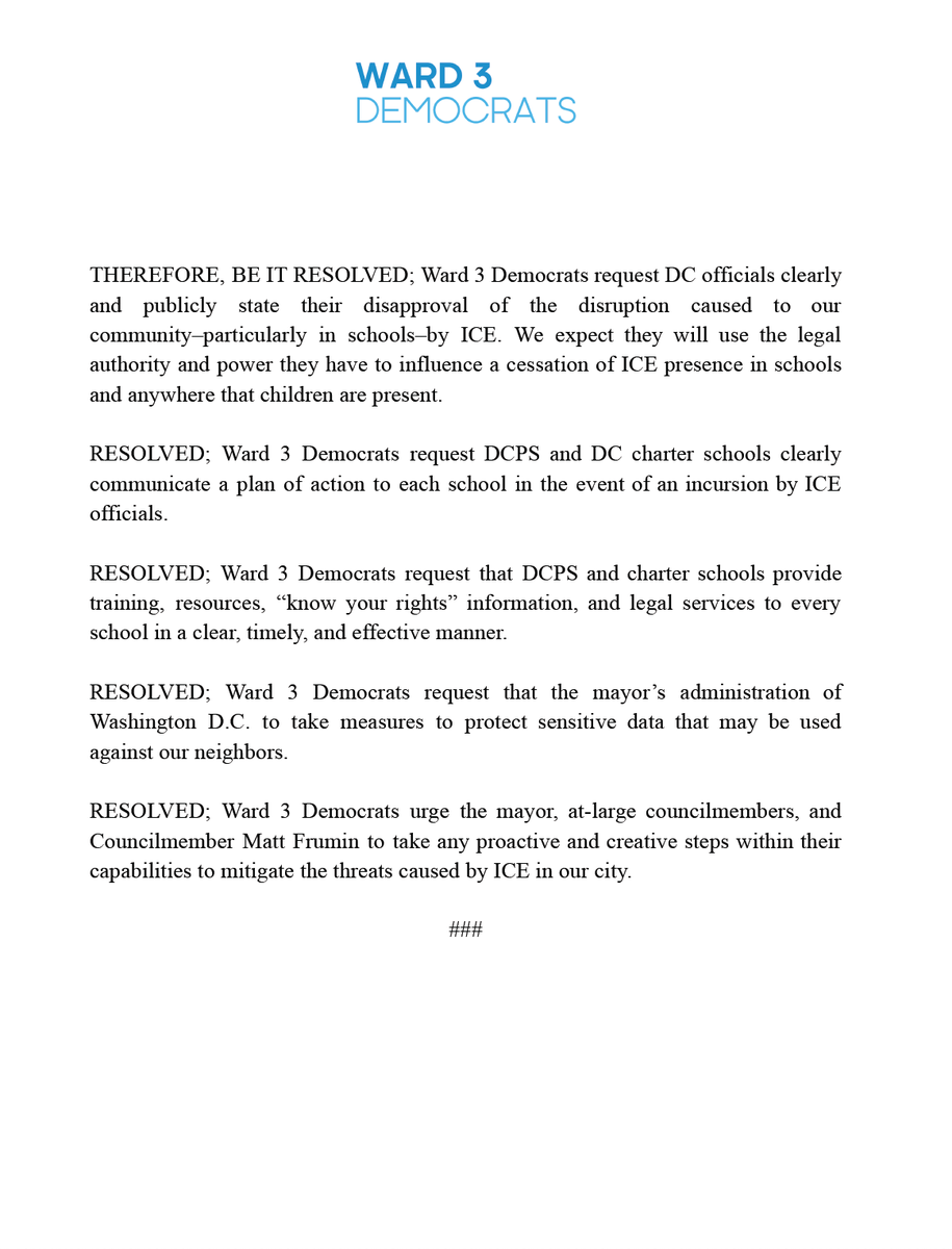 Ward 3 Democrats (@wrd3dc) on Twitter photo Ward 3 Democrats stand with all our D.C. neighbors. At our May meeting, we passed a resolution urging stronger protections from ICE threats at schools. We've sent it to the <a href="/MayorBowser/">Mayor Muriel Bowser</a>, <a href="/councilofdc/">Council of DC</a>, and <a href="/DCPSChancellor/">Chancellor Ferebee</a>. We're committed to keeping students safe. #Ward3 #DCValues Ward 3 Democrats stand with all our D.C. neighbors. At our May meeting, we passed a resolution urging stronger protections from ICE threats at schools. We've sent it to the <a href="/MayorBowser/">Mayor Muriel Bowser</a>, <a href="/councilofdc/">Council of DC</a>, and <a href="/DCPSChancellor/">Chancellor Ferebee</a>. We're committed to keeping students safe. #Ward3 #DCValues