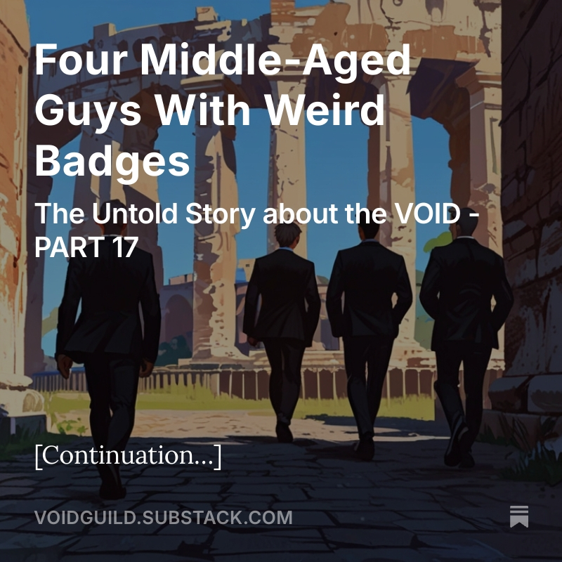 A live broadcast. A single message: "They're not mutations. They're not from here."

Check PART 17 of The Untold Story about the VOID

Four Middle-Aged Guys With Weird Badges: 
voidlore.short.gy/17