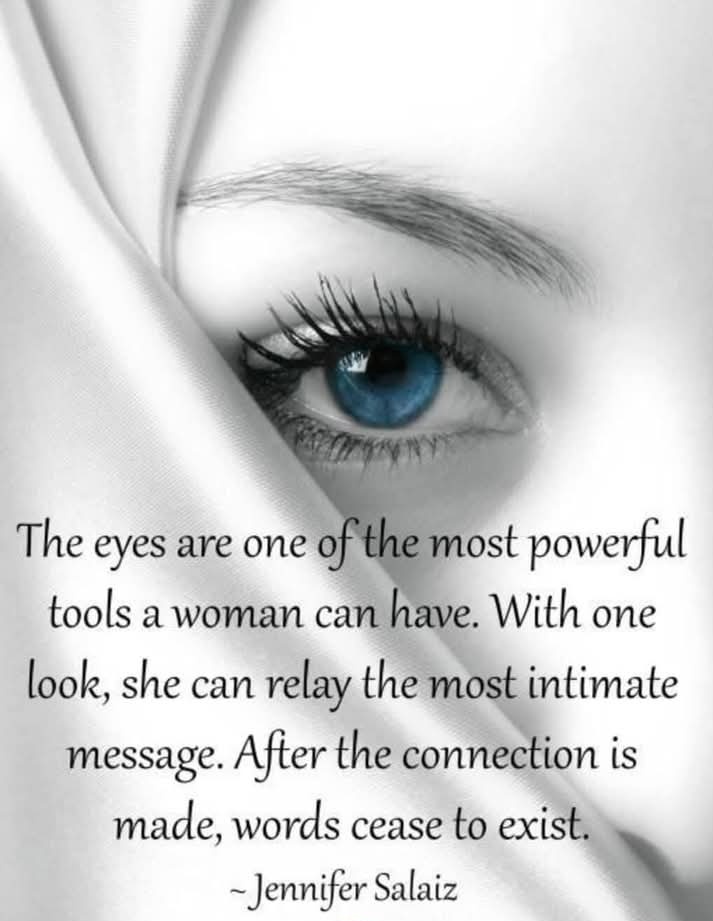 “We try to hide our feelings, but we forget that our eyes speak.”