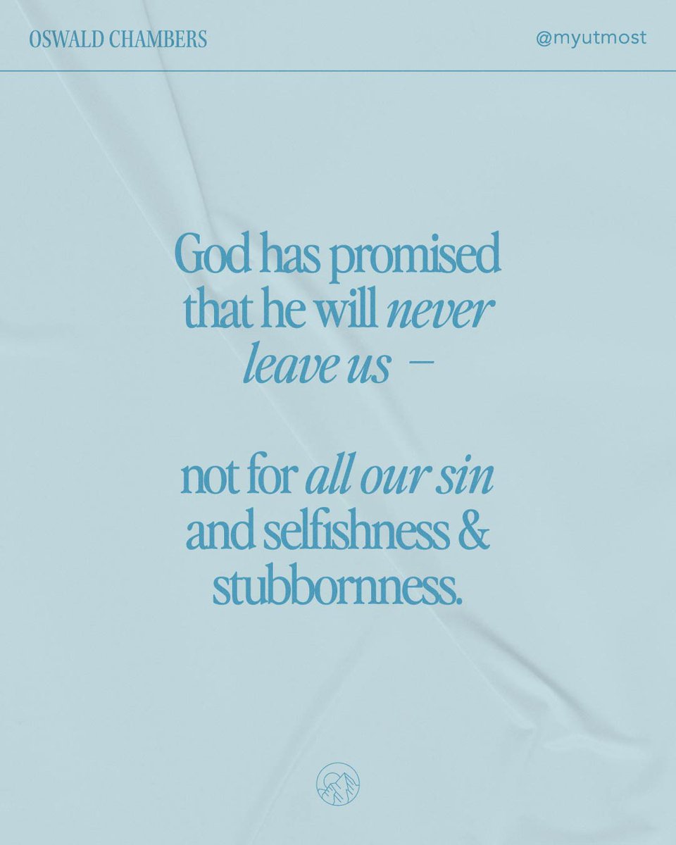 God has said, "Never will I leave you; never will I forsake you." Hebrews 13:5

Read today's full devotional at utmost.org/today/

⁠#MyUtmostForHisHighest #OurDailyBread #OswaldChambers #DailyDevotionals