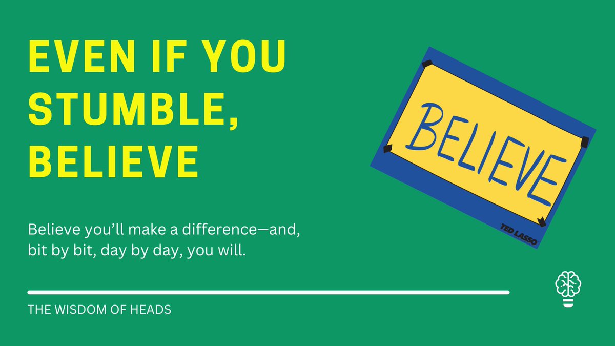 To be an effective school leader, you have to believe that what you’re doing makes a difference—even while knowing that you might falter, stumble…perhaps even fail.

That’s obvious, of course. We became teachers to make a difference.

Yet, as every school leader knows, the