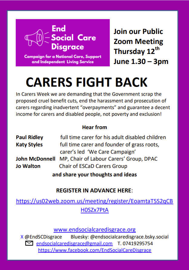 Register here for ESCaD's online public meeting with John McDonnell on CARERS FIGHT BACK!  12th June 1330-1500. Carers are in the eye of the storm along with disabled people. Hear stories and help ESCaD work with others to fight back!
us02web.zoom.us/meeting/regist…
