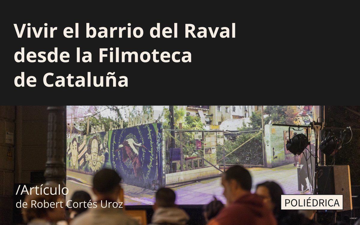 #ARTÍCULO | La <a href="/filmotecacat/">Filmoteca Catalunya</a> programa, el taller Vivim el barri, dirigido a jóvenes del Raval, con el objetivo de ofrecer un espacio de creación y reflexión alrededor de cuestiones sociales que afectan la realidad del distrito.

✍🏻 Robert Cortés Uroz

poliedrica.cat/es/vivir-el-ba…