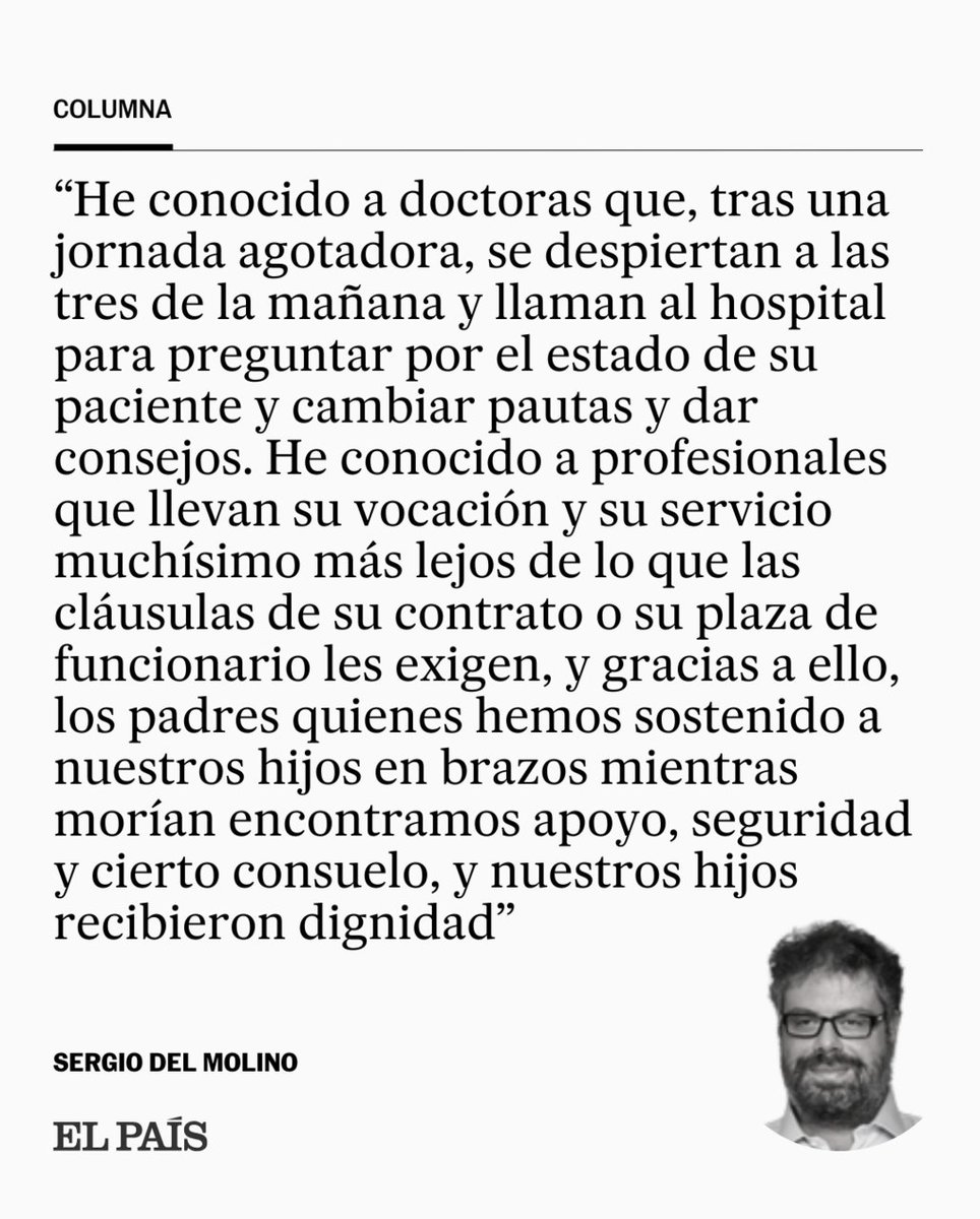 "Son un tesoro nacional invisible que no pide aplausos. Les basta con que cesen las zancadillas y los gestores comprendan que los niños no agonizan y mueren de ocho a tres de lunes a viernes", escribe Sergio del Molino social.elpais.com/ksti42