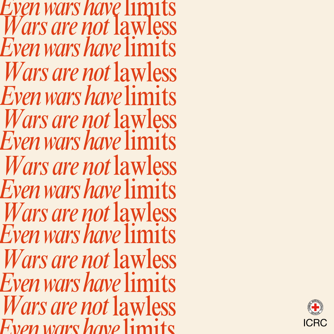 ICRC's tweet photo. Armed conflicts are not beyond the reach of the law. 

Warring parties are not free to pursue victory at any cost, especially when it endangers civilians.

Even wars have limits, always. https://t.co/p5q7PUJV3u