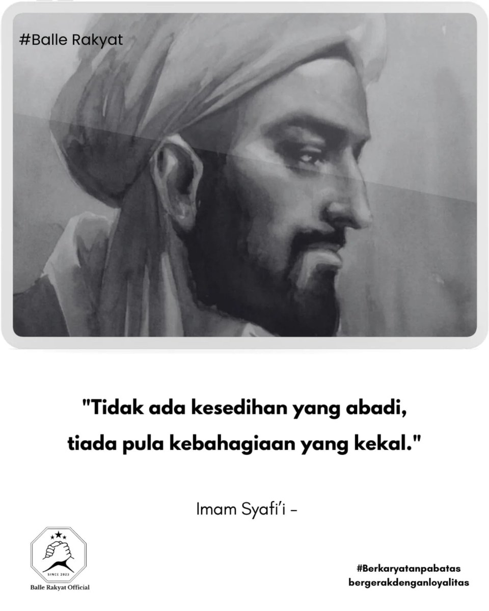 - Kutipan dari Imam Syafi'i ini:

"Tidak ada kesedihan yang abadi, tiada pula kebahagiaan yang kekal."

mengandung pelajaran penting tentang dinamika hidup dan cara menyikapinya dengan bijak.

---

Penjelasan Menarik:

1. Hidup Itu Sementara dan Berubah-ubah

Imam Syafi'i