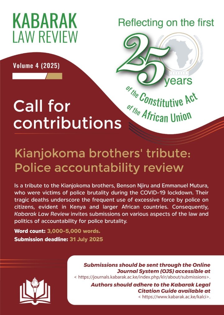 KABU Press announcement 

Write what history must never silence. Kabarak Law Review (Vol 4, 2025) seeks sharp, principled submissions on police accountability honouring the Kianjokoma brothers and confronting brutality.

 Deadline: 31 July 2025. Submit: journals.kabarak.ac.ke/index.php/klr/…