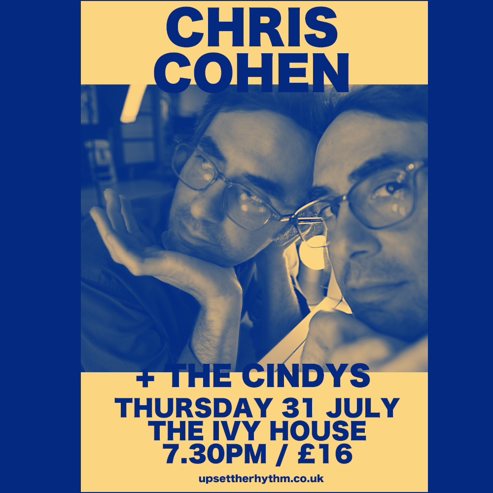 Upset The Rhythm (@upsettheerhythm) on Twitter photo Only a handful of tickets left for Chris Cohen <a href="/ivyhousenunhead/">The Ivy House</a>, well worth snapping some up if you wish to attend!
Upset The Rhythm presents…
CHRIS COHEN
THE CINDYS
Thursday 31 July
The Ivy House, 40 Stuart Rd, London, SE15 3BE
7.30pm | Tickets: link.dice.fm/a62fd570325d Only a handful of tickets left for Chris Cohen <a href="/ivyhousenunhead/">The Ivy House</a>, well worth snapping some up if you wish to attend!
Upset The Rhythm presents…
CHRIS COHEN
THE CINDYS
Thursday 31 July
The Ivy House, 40 Stuart Rd, London, SE15 3BE
7.30pm | Tickets: link.dice.fm/a62fd570325d