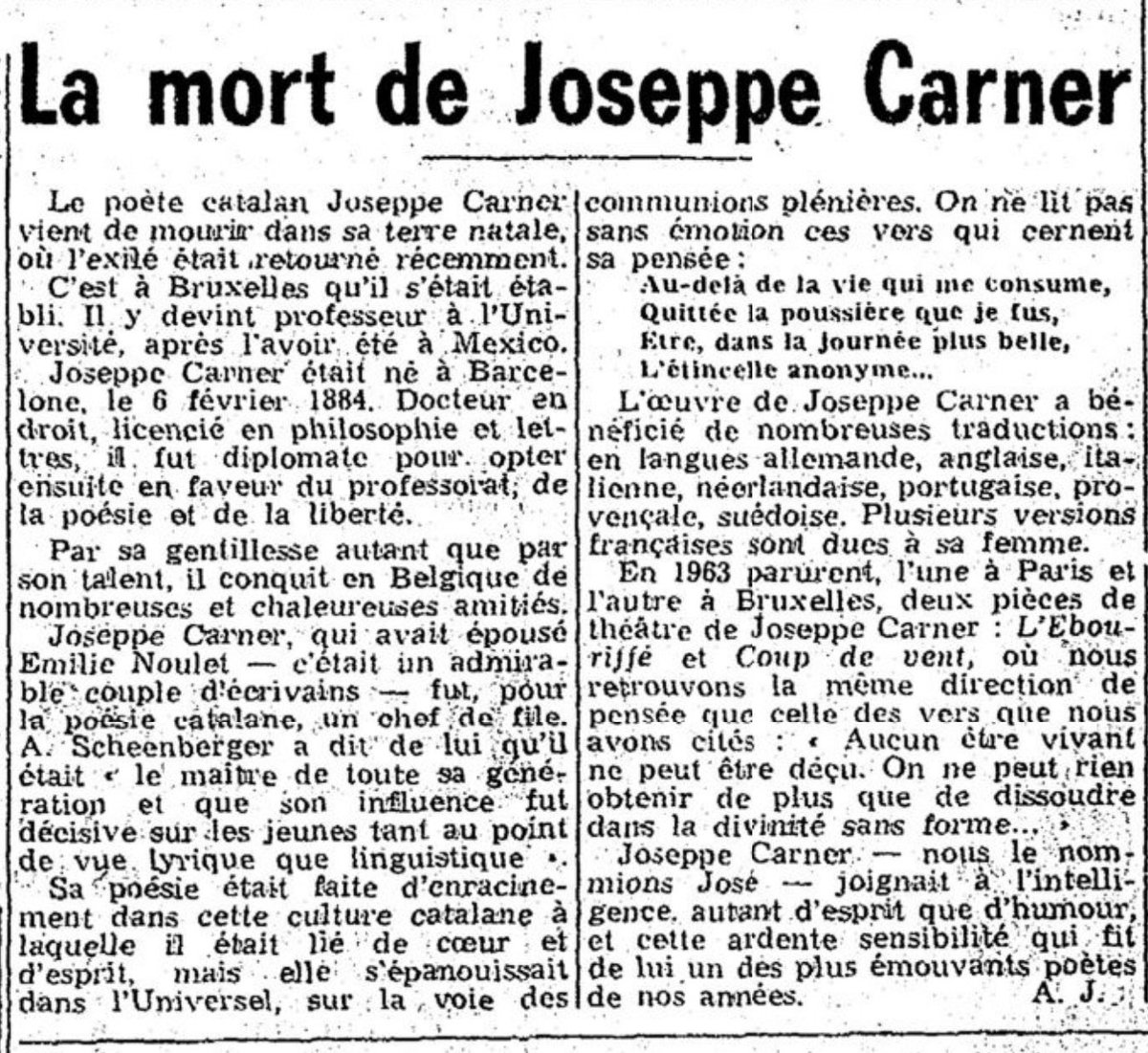 Avui fa 55 anys que va morir Josep Carner, un dels poetes més excelsos de la literatura catalana. Des que va marxar a l’exili en acabar la Guerra Civil no va tornar a residir mai més a Catalunya, i només va fer una visita fugaç a Barcelona poques setmanes abans de morir a Uccle,