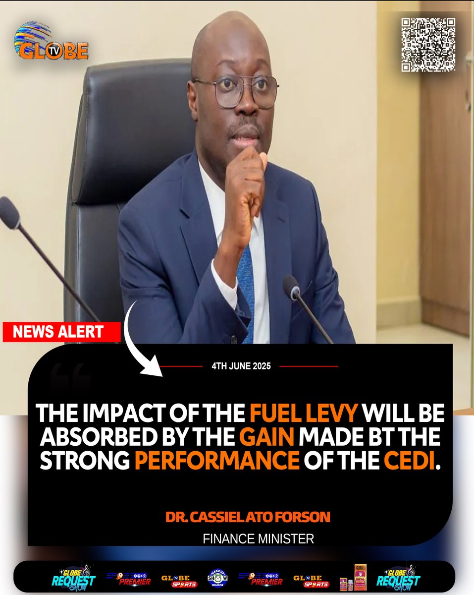 The impact of the fuel levy will be absorbed by the gains made by the cedi... - Ato Forson (Finance Minister)