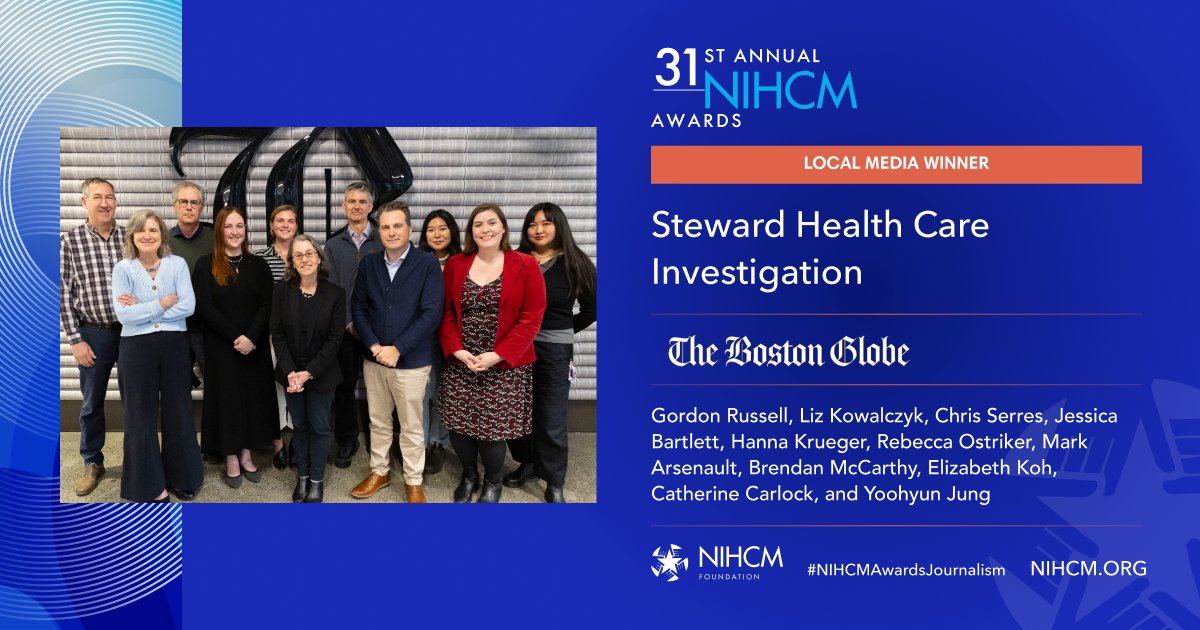 Congratulate the winners of the #NIHCM 2025 Local Media Award: "Steward Health Care Investigation" by the Boston Globe. Learn more here: bit.ly/3HqgyQk