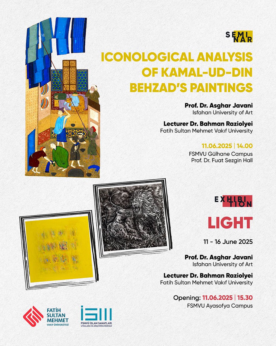 Seminer &amp; Sergi: LIGHT
📅 11 Haziran 2025  
📍 FSMVU Gülhane &amp; Ayasofya Kampüsleri  
🖋 Behzad’ın Resimleri Üzerine İkonolojik Analiz

Kaçırmayın! #FSMVU #İsfahanSanatÜniversitesi #LIGHT #SanatEtkinliği  

<a href="/fsmvu/">Fatih Sultan Mehmet Vakıf Üniversitesi</a> <a href="/ismnakkashane/">FSMVÜ İSM NAKKAŞHANE</a> <a href="/betulbil/">betül bilgin</a>