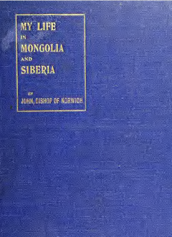 My life in Siberia and Mongolia from the great wall of China to the Ural Mountains by John Sheepshanks, 1903 #EYATravel digital.soas.ac.uk/IA00000005/000…