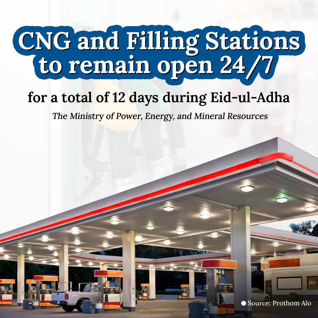 On the occasion of the holy Eid-ul-Azha, a directive has been issued to keep all CNG and filling stations across the country open 24/7 for a total of 12 days.

(Admin)