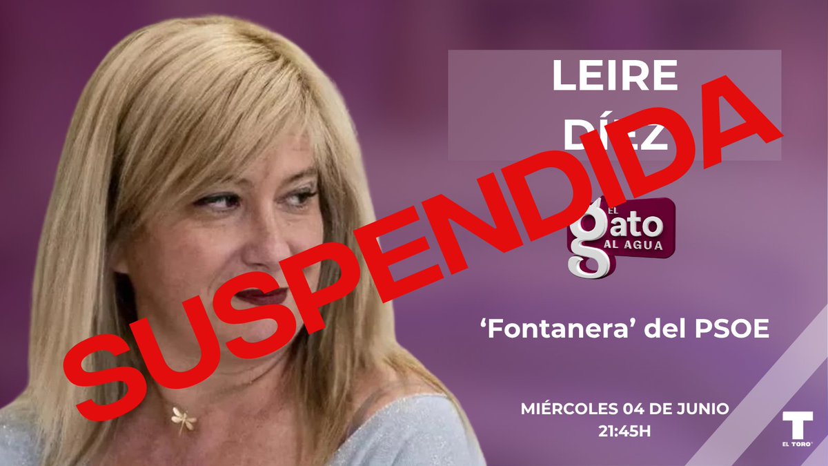 eltorotv's tweet photo. 🔴#URGENTE | Leire Díez suspende, temporalmente, su entrevista en 'El Gato al Agua' prevista para esta noche https://t.co/gN9TdEXUlf