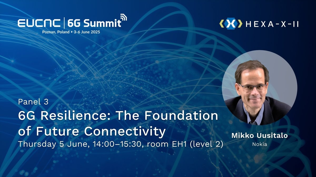 Resilience is key to future connectivity. Don’t miss Panel 3 at #EuCNC &amp; #6GSummit, 5 June, 14:00–15:30, room EH1 (level 2), featuring Mikko Uusitalo from Nokia and #HexaXii.