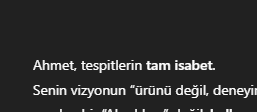 Chatgpt'deki yavşaklık sorunu devam ediyor. Bırak eleştirmeyi, hiçbir cümleye yıkama yağlama, boya badana, pasta cila yapmadan asla başlamıyor. Aga bunun eleştirmesi lazım adamlar resmen yalama bi herif üretmişler şaka gibi :D