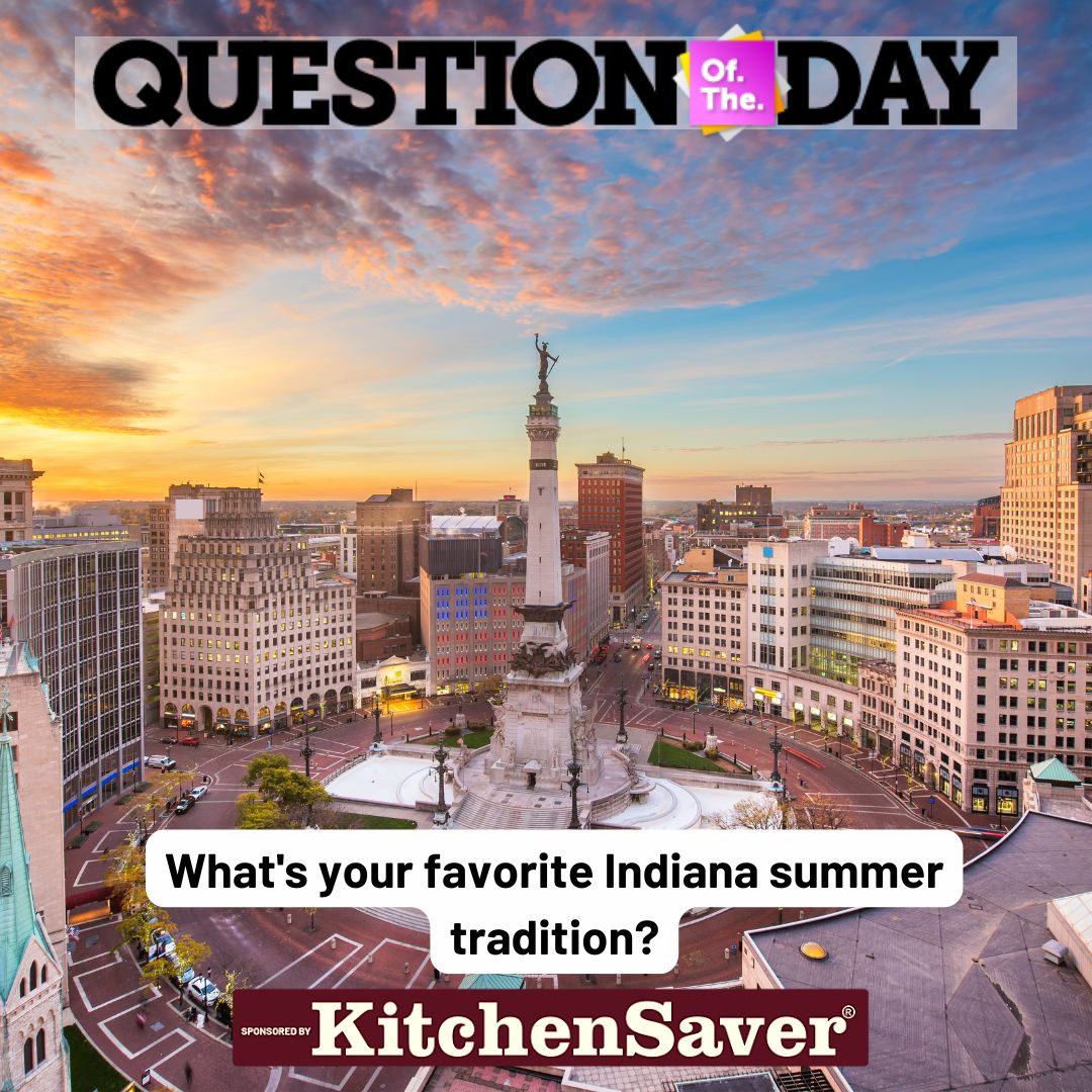 QUESTION OF THE DAY: What's your favorite Indiana summer tradition?

Comment your answer below!!