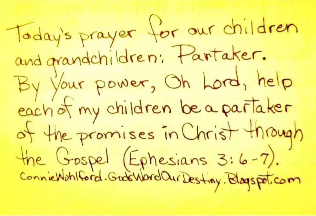 wohlford_connie's tweet photo. Today for our #children and #grandchildren: partaker. 

#partaker #GodsWordOurDestiny #Gospel  #partakers #throughChrist #promises #help #Ephesians #eachone #promise https://t.co/exXzjjnuoM https://t.co/hU16C1hAjN