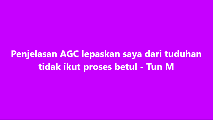 SinarOnline's tweet image. Penjelasan AGC lepaskan saya dari tuduhan tidak ikut proses betul - Tun M

#SinarHarian #AGC #TunM