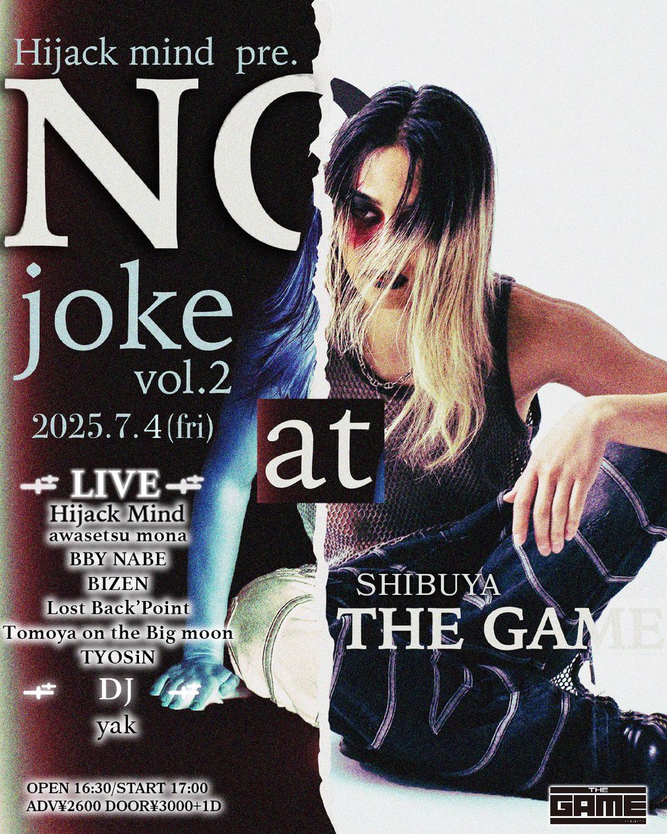 Hijack Mind (@hijack_mind) on Twitter photo 🔥開催まで1ヶ月🔥
Hijack Mind presents
「No joke vol.2」
2025.07.04(FRI)
<a href="/SHIBUYATHEGAME/">SHIBUYA THE GAME</a>
ADV¥2600 DOOR¥3000+1D
「ACT」
<LIVE>
Hijack Mind
<a href="/awasetsumona/">awasetsu mona</a>
<a href="/bbynabe/">🍼BBY NABE🍼</a>
<a href="/bizen2045/">BIZEN(ビゼン)</a>
<a href="/LostBackPoint/">Lost Back’Point 💎ワンマンチケットプロフィールから発売中🎫</a>
<a href="/TOTBM_361/">Tomoya on the Big Moon</a>
<a href="/TYOSiN13/">TYOSiN</a>
<DJ>
<a href="/yak_prod_swamp/">yak</a>
🎫各ACTにてDM予約
🎫プレイガイド
🎫🔗↓ 🔥開催まで1ヶ月🔥
Hijack Mind presents
「No joke vol.2」
2025.07.04(FRI)
<a href="/SHIBUYATHEGAME/">SHIBUYA THE GAME</a>
ADV¥2600 DOOR¥3000+1D
「ACT」
<LIVE>
Hijack Mind
<a href="/awasetsumona/">awasetsu mona</a>
<a href="/bbynabe/">🍼BBY NABE🍼</a>
<a href="/bizen2045/">BIZEN(ビゼン)</a>
<a href="/LostBackPoint/">Lost Back’Point 💎ワンマンチケットプロフィールから発売中🎫</a>
<a href="/TOTBM_361/">Tomoya on the Big Moon</a>
<a href="/TYOSiN13/">TYOSiN</a>
<DJ>
<a href="/yak_prod_swamp/">yak</a>
🎫各ACTにてDM予約
🎫プレイガイド
🎫🔗↓