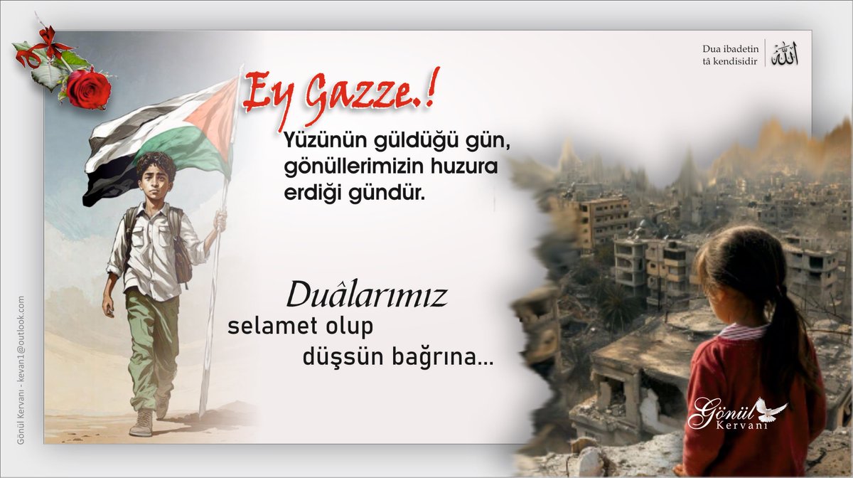 Ey Gazze !
Yüzünün güldüğü gün, gönüllerimizin huzura erdiği gündür… 

Dualarımız selamet olsun düşsün bağırına… amin 🕊️