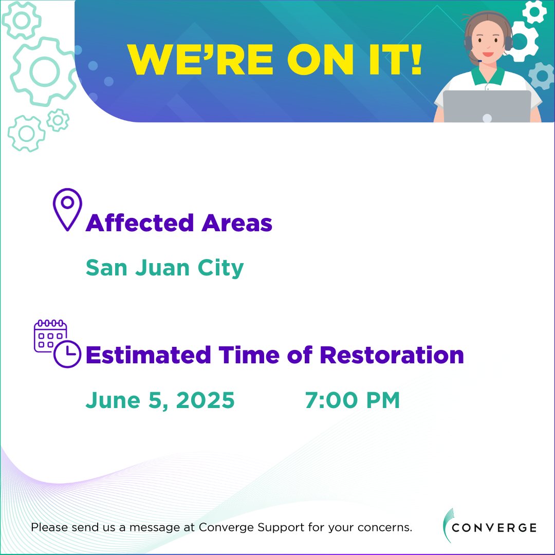 To our subscribers in San Juan City:

You may be experiencing connectivity issues as of 6:43 PM of June 4, 2025.

We assure you that our technical team is working to restore your connection as soon as possible. A service ticket is not required.

We apologize for any inconvenience
