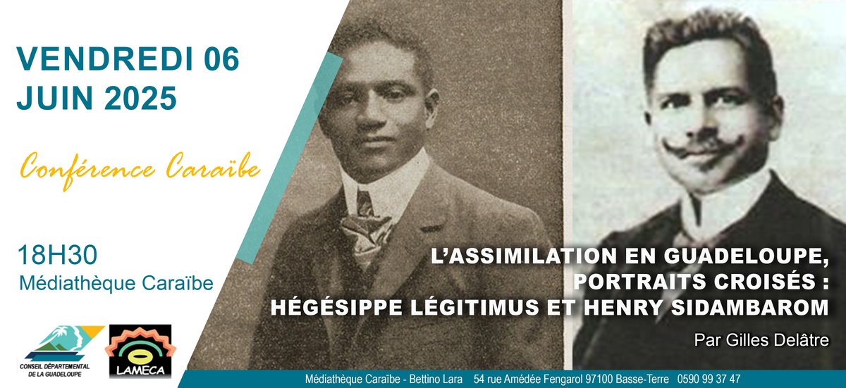 Erratum :  Vendredi 6 juin 2025 - Conférence Caraïbe - L’assimilation en Guadeloupe, portraits croisés : H. Légitimus et H. Sidambarom - mailchi.mp/fab47810f214/2…