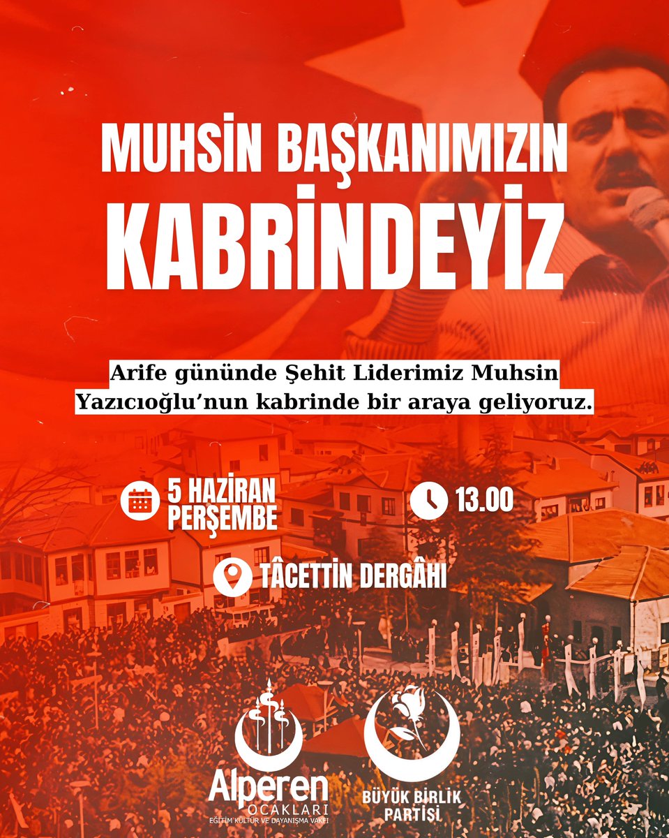 Arife gününde Şehit Liderimiz Muhsin Yazıcıoğlu’nun kabrinde bir araya geliyoruz.

📍Tâcettin Dergâhı
🗓️5 Haziran Perşembe
⏰13.00