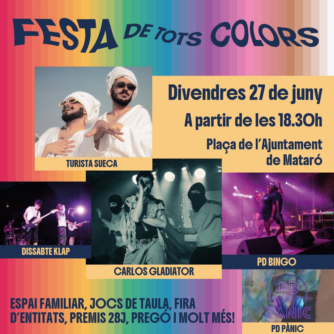 Divendres 27 de juny torna la Festa "De Tots Colors" a la pl. de l'Ajuntament!  Hi haurà jocs, maquillatge, música, trobada d'entitats, reivindicació, etc. Cartellàs d'artistes: PD Pànic, Dissabte Klap, Carlos Gladiator, Turista Sueca i PD Bingo! Us ho perdreu? #mataró #Pride2025
