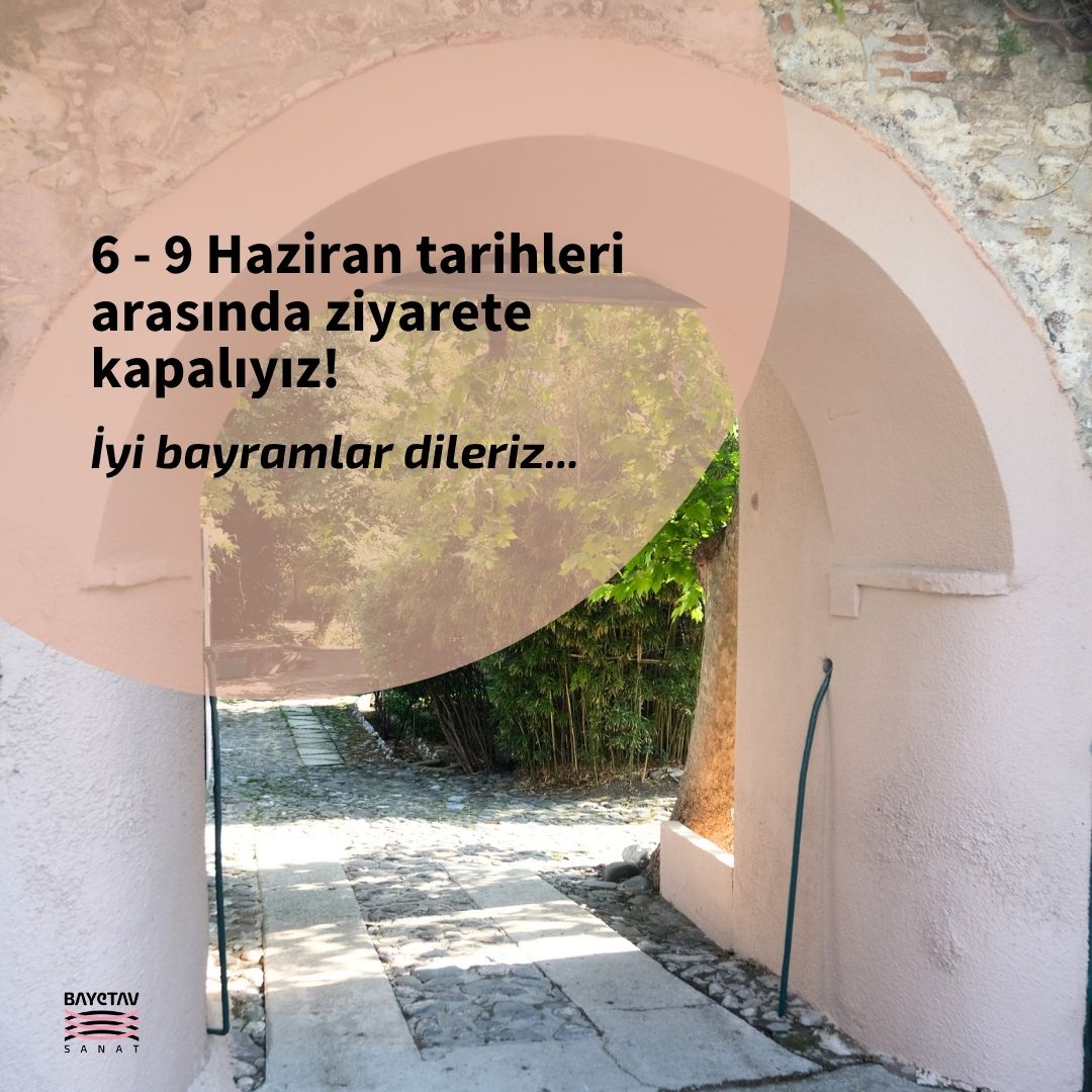 Bayram nedeniyle 6-9 Haziran tarihleri arasında ziyarete kapalıyız. 10 Haziran'da görüşmek üzere! İyi bayramlar dileriz!