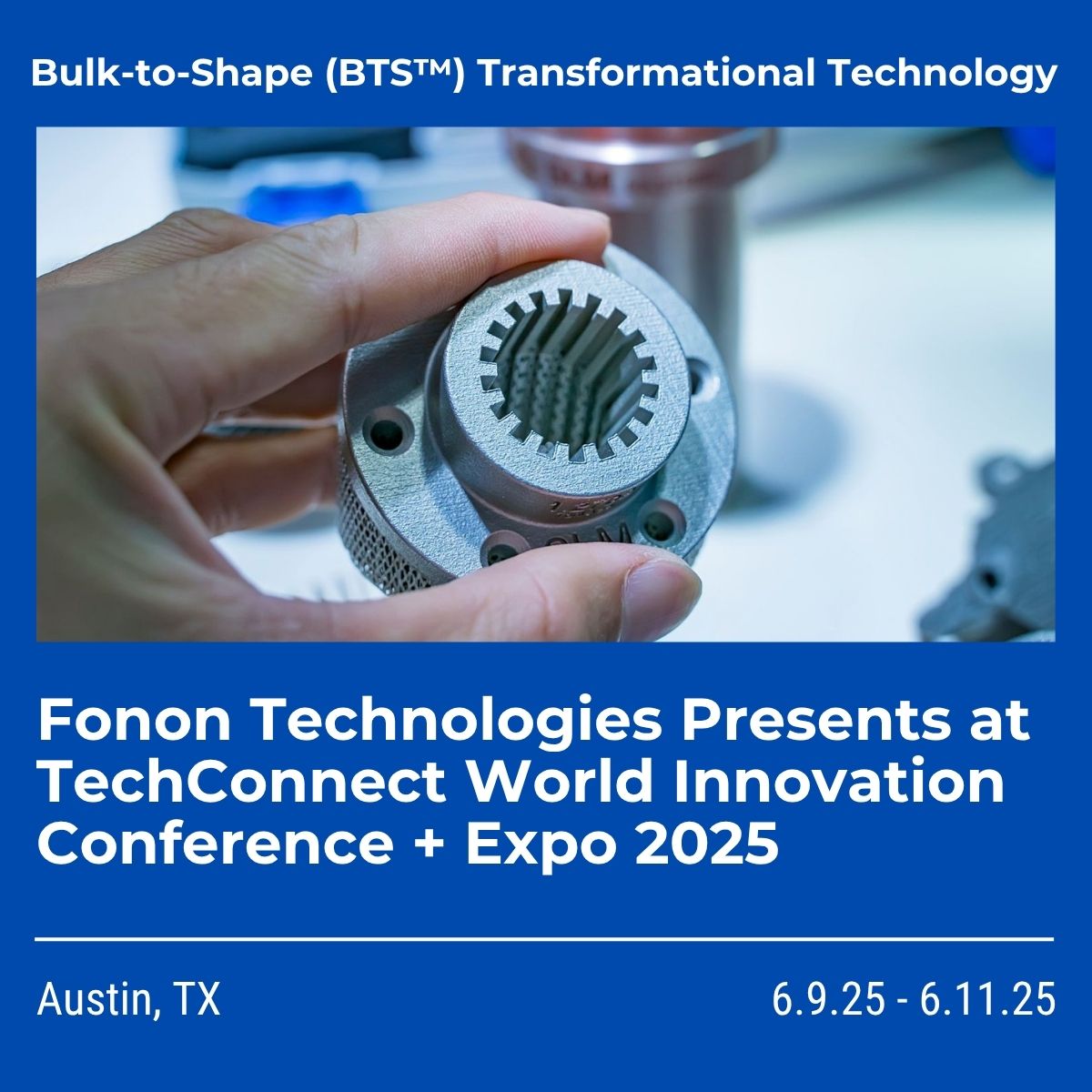 Today, we are presenting at the TechConnect World Innovation Conference + Expo 2025! Come learn more about our Bulk-to-Shape Transformational Technology and how it fits into DOD's additive manufacturing strategy. 
#TCW25 #TechConnect #AdditiveManufacturing #3DMetalPrinting