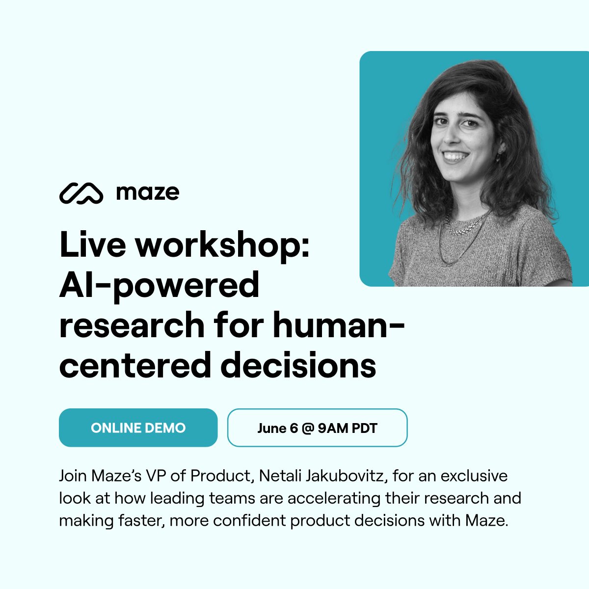 See Maze in action in our live workshop.

Join our VP of Product, Netali Jakubovitz, this Friday for an exclusive look at how leading teams accelerate their research and make faster, more confident product decisions.

Grab your spot: bit.ly/4dMm4sp