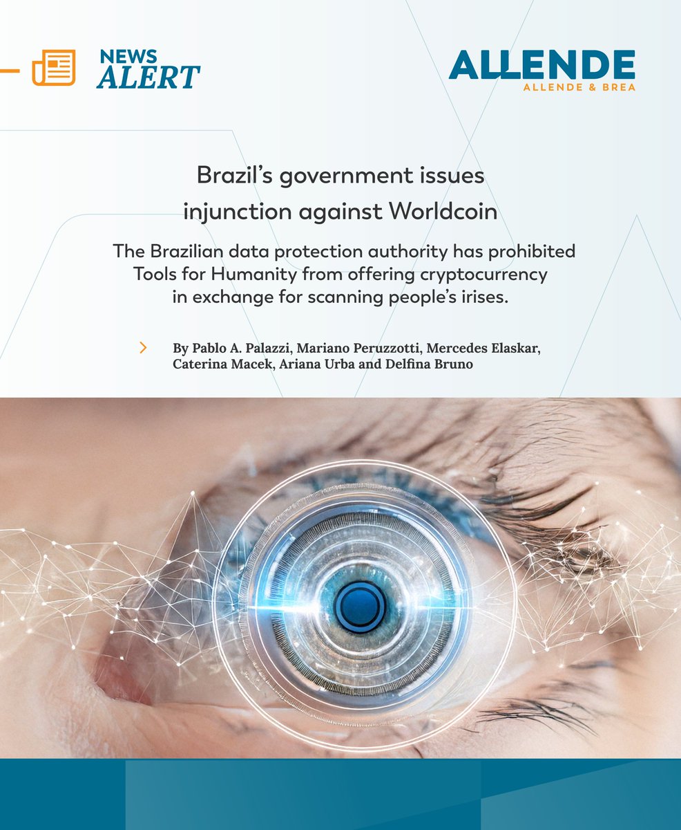 Brazil’s government issues injunction against Worldcoin

Read more: allende.com/en/privacy-and…

By Pablo A. Palazzi, Mariano Peruzzotti, Mercedes Elaskar, Caterina Macek, Ariana Urba and Delfina Bruno.