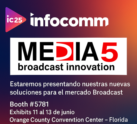 🎉 ¡MEDIA 5 en InfoComm 2025!

Estaremos presentando nuestras nuevas soluciones para el mercado Broadcast.

🔹 📍 Booth #5781

🗓️ Exhibits del 11 al 13 de junio

📍 Orange County Convention Center – Florida, EE. UU.

🧠 Arquitectura escalable y de última tecnología

✔️ Media Mix