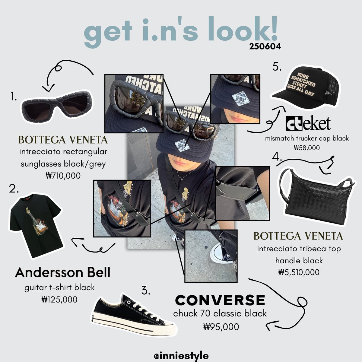250604 ootd ᯓ★
i.n ig update

— ★ 1. bv sunglasses: bottegaveneta.com/ko-kr/%EC%9D%B…
— ★ 2. andersson bell: anderssonbell.com/product/unisex…
— ★ 3. converse: converse.co.kr/product/%EC%B2…
— ★ 4. bv bag: bottegaveneta.com/ko-kr/%EC%9D%B…
— ★ 5. cteket: te-ket.com/product/mismat…

#I_N #아이엔 #StrayKids