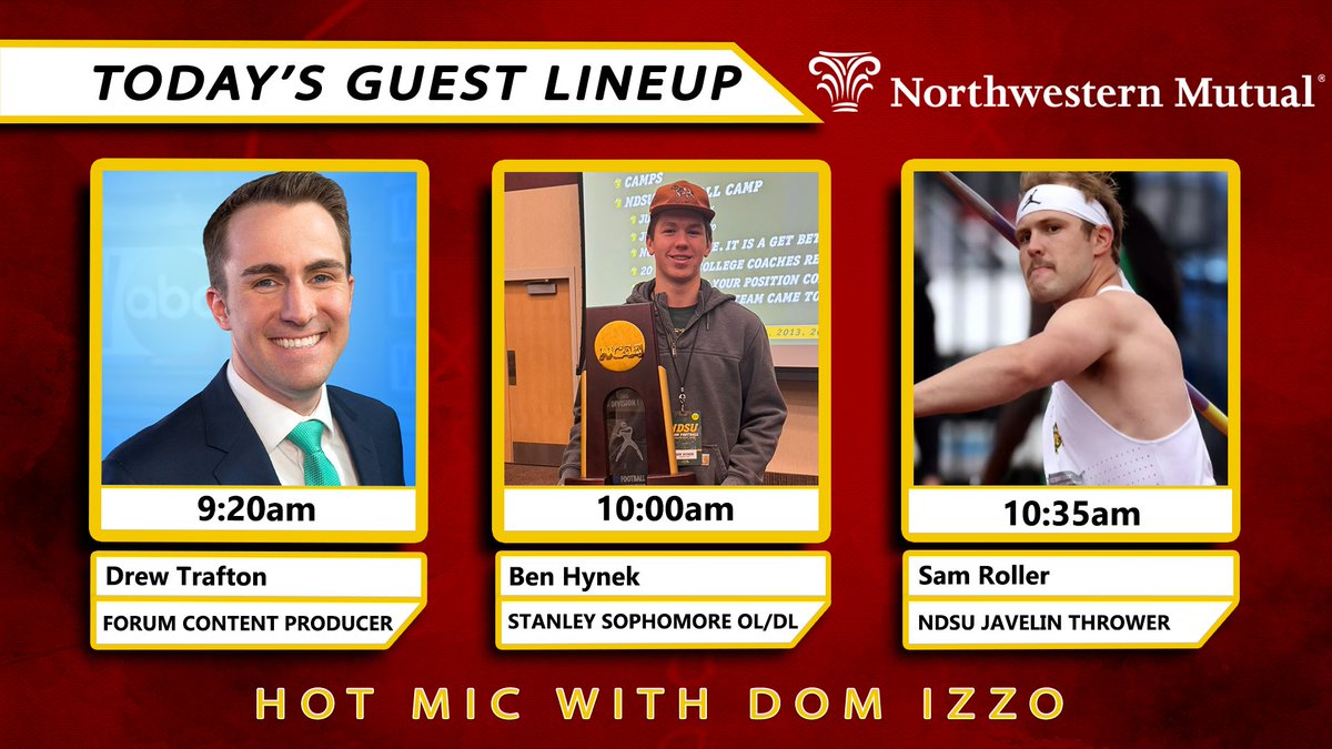 Hot Mic with Dom Izzo (@hotmicwday) on Twitter photo Join us and these guests on Hot Mic this morning!
9:20 am - <a href="/drewtraftonplus/">Drew Trafton</a>
10:00 am - <a href="/hynek_ben/">Ben Hynek ‘27</a>
10:35 am - <a href="/SamRoller_/">Sam Roller</a>
📺WDAY Xtra, KSFL-TV
📲 inforum.com Join us and these guests on Hot Mic this morning!
9:20 am - <a href="/drewtraftonplus/">Drew Trafton</a>
10:00 am - <a href="/hynek_ben/">Ben Hynek ‘27</a>
10:35 am - <a href="/SamRoller_/">Sam Roller</a>
📺WDAY Xtra, KSFL-TV
📲 inforum.com