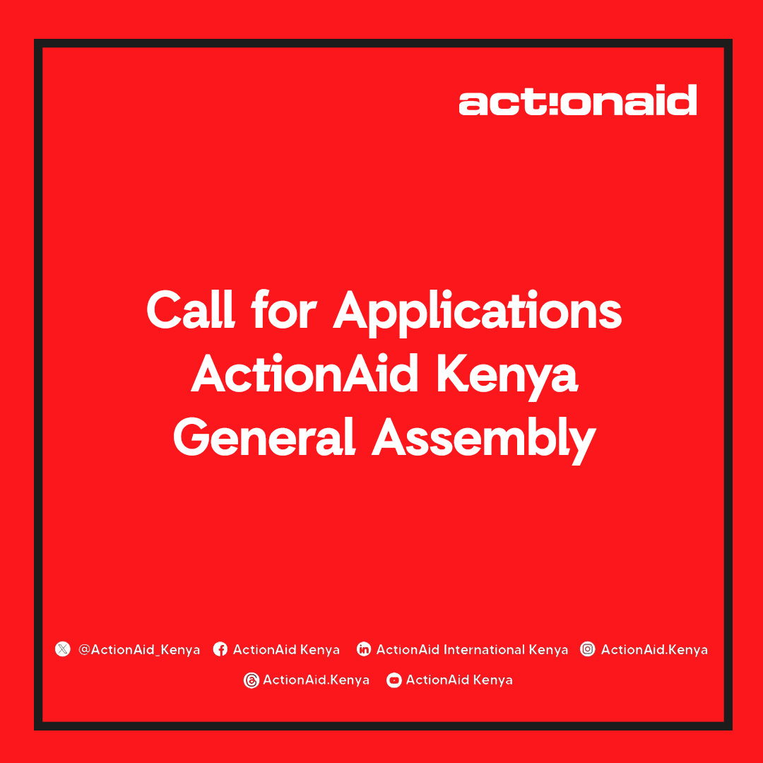 ActionAid International Kenya (AAIK) invites applications for membership in its General Assembly. We seek Kenyan citizens with a demonstrated commitment to combating poverty and injustice, willing to serve in a voluntary governance capacity.  

Applications are due by June 20,