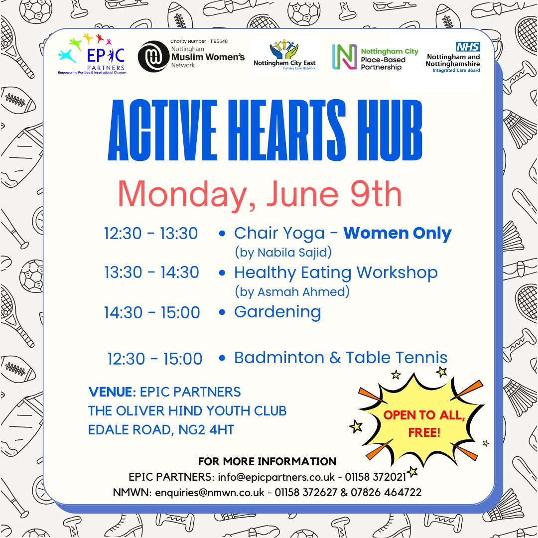 💜 Active Hearts Hub – Monday, 9th June
Join us at EPIC Partners for an energising and informative afternoon of free activities open to all!

#activehearts #launch #activeheartshub #epicpartners #nottswomen #muslimwomen #women #nottingham #uk #sessions #funactivities #havingfun