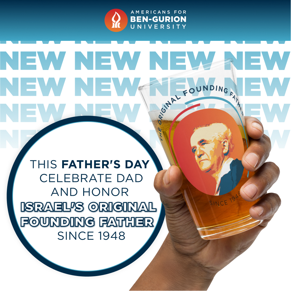 Americans for Ben-Gurion University (@a4bgu) on Twitter photo 𝗟𝗲𝘁'𝘀 𝘁𝗼𝗮𝘀𝘁 𝘁𝗼 𝘁𝘄𝗼 𝗳𝗼𝘂𝗻𝗱𝗶𝗻𝗴 𝗳𝗮𝘁𝗵𝗲𝗿𝘀—𝗼𝗻𝗲 𝗿𝗮𝗶𝘀𝗲𝗱 𝘆𝗼𝘂 𝗮𝗻𝗱 𝗼𝗻𝗲 𝗿𝗮𝗶𝘀𝗲𝗱 𝗮 𝗻𝗮𝘁𝗶𝗼𝗻! 🍻 This Father’s Day, send your dad a limited-edition pint glass and support Israel’s future through education and innovation at <a href="/bengurionu/">Ben-Gurion University of the Negev</a>. 𝗟𝗲𝘁'𝘀 𝘁𝗼𝗮𝘀𝘁 𝘁𝗼 𝘁𝘄𝗼 𝗳𝗼𝘂𝗻𝗱𝗶𝗻𝗴 𝗳𝗮𝘁𝗵𝗲𝗿𝘀—𝗼𝗻𝗲 𝗿𝗮𝗶𝘀𝗲𝗱 𝘆𝗼𝘂 𝗮𝗻𝗱 𝗼𝗻𝗲 𝗿𝗮𝗶𝘀𝗲𝗱 𝗮 𝗻𝗮𝘁𝗶𝗼𝗻! 🍻 This Father’s Day, send your dad a limited-edition pint glass and support Israel’s future through education and innovation at <a href="/bengurionu/">Ben-Gurion University of the Negev</a>.