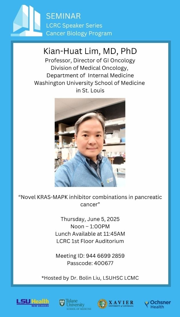 CancerLouisiana's tweet image. Thursday, June 5 at the LCRC - Seminar Speaker Kian-Huat Lim, MD, PhD, will present, &quot;Novel KRAS-MAPK inhibitor combinations in pancreatic cancer.&quot; Dr. Lim is Professor and Director of GI Oncology in the Department of Internal Medicine at @WashU  School of Medicine.