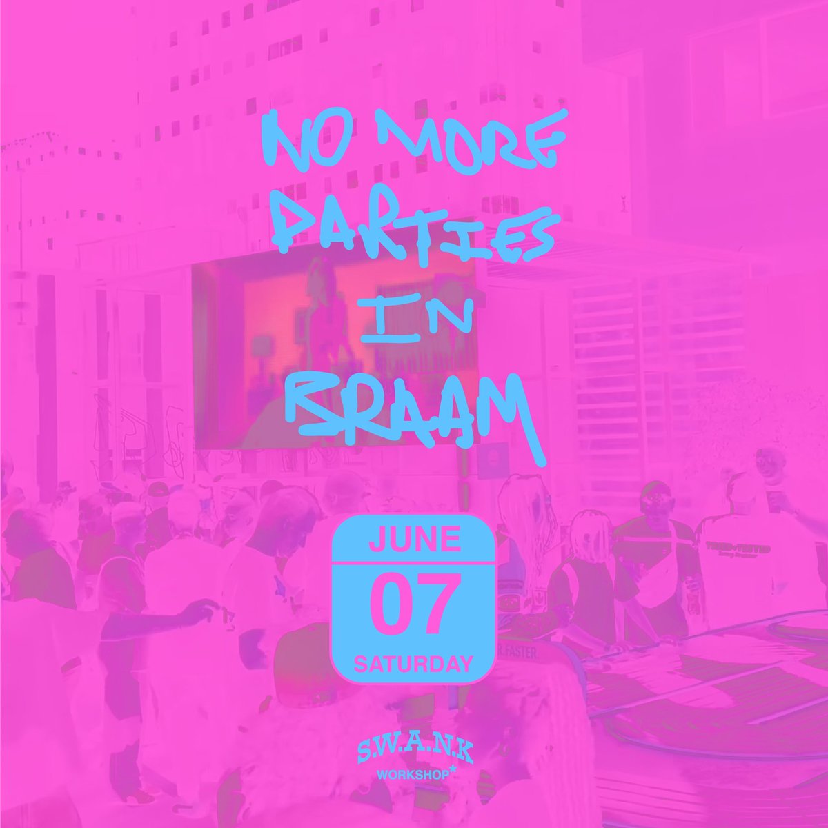 NO MORE PARTIES IN BRAAM.

07 - 06 - 2025
70 JUTA STREET
FREE ENTRY
11AM - 6PM

SEE YOU THIS SATURDAY.
DAY TIME OPEN DECKS

FIRST 20 PEOPLE, COFFEE IS ON US☕️

S.W.A.N.K is HUGE!