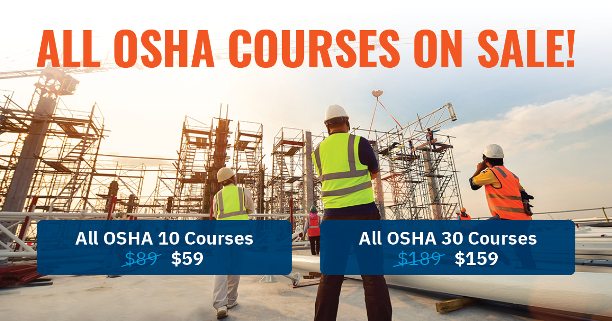 Don't miss out! All OSHA 10-Hour courses are only $59 and all OSHA 30-Hour courses are only $159. Hurry, offer ends soon! bit.ly/3HnuNFr