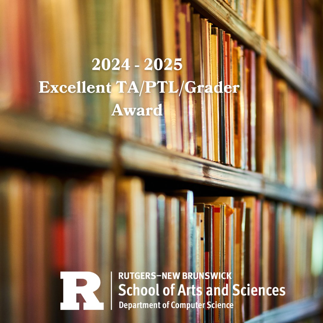 RutgersCS's tweet image. Selected by faculty members, we are delighted and proud to announce the recipients of the 2024 – 2025 Excellent TA/PTL/Grader Award.
cs.rutgers.edu/news-events/hi…