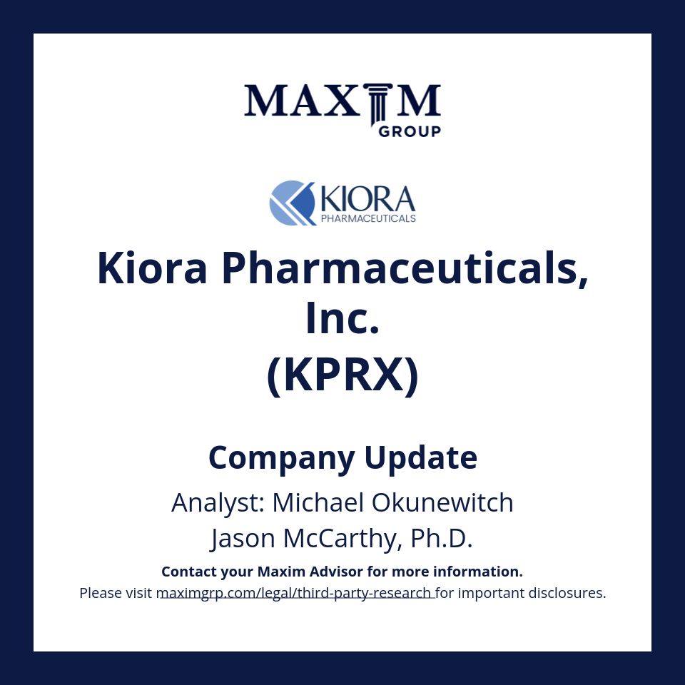 Maxim Group LLC (@maximgrp) on Twitter photo Please email: rep@maximgrp.com
To receive: Maxim Group - Morning Minutes / Maxim Group - Equity Research
Kiora Pharmaceuticals, Inc. $KPRX covered by Michael Okunewitch, Jason McCarthy, Ph.D.
Visit buff.ly/4ehPTR6 for important disclosures. Please email: rep@maximgrp.com
To receive: Maxim Group - Morning Minutes / Maxim Group - Equity Research
Kiora Pharmaceuticals, Inc. $KPRX covered by Michael Okunewitch, Jason McCarthy, Ph.D.
Visit buff.ly/4ehPTR6 for important disclosures.