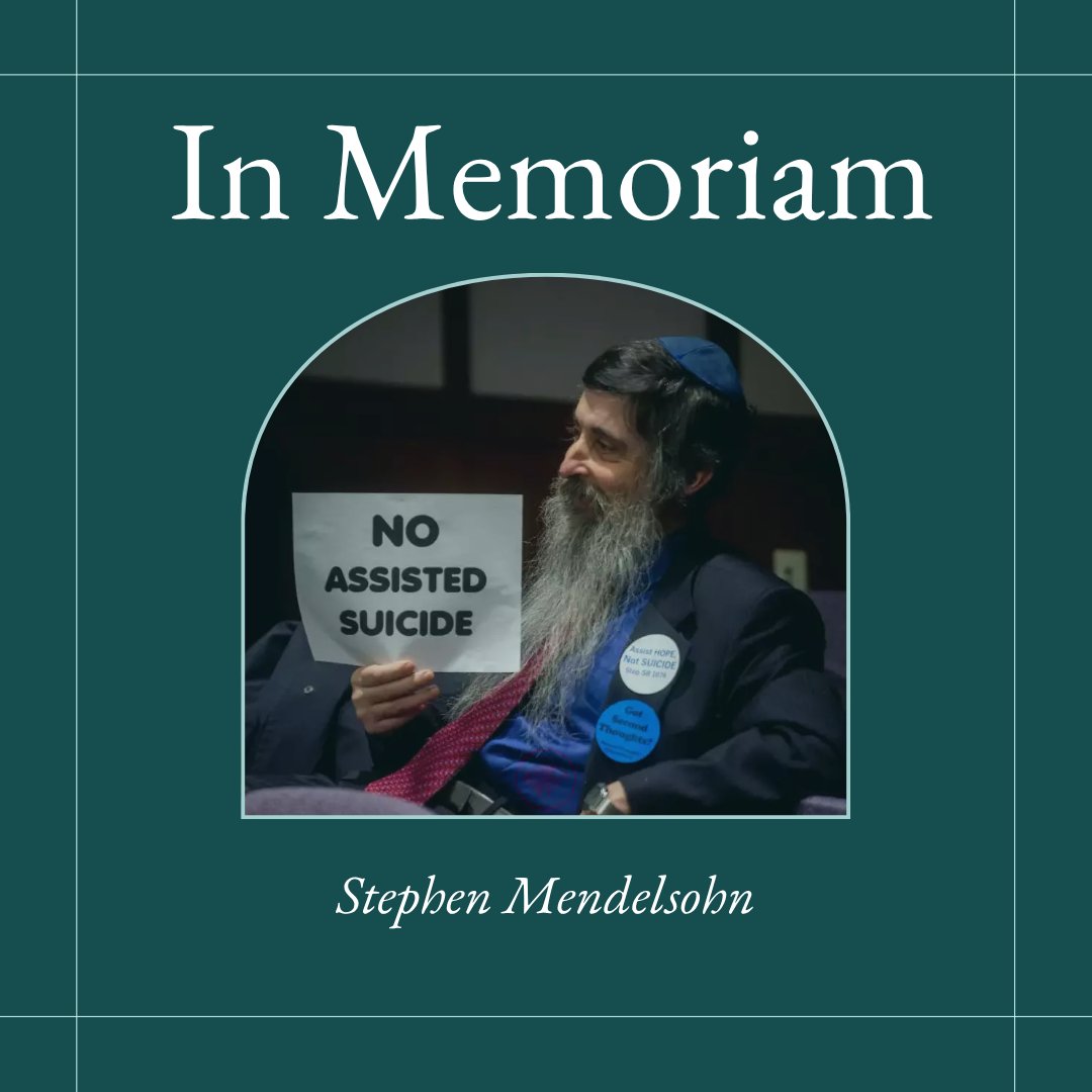 We are sad to share of the tragic loss of Stephen Mendelsohn. Stephen spent decades working to defeat measures to legalize assisted suicide in Connecticut and was a consummate researcher assisting other states. We grieve this tremendous loss. Rest in eternal peace, dear Stephen.
