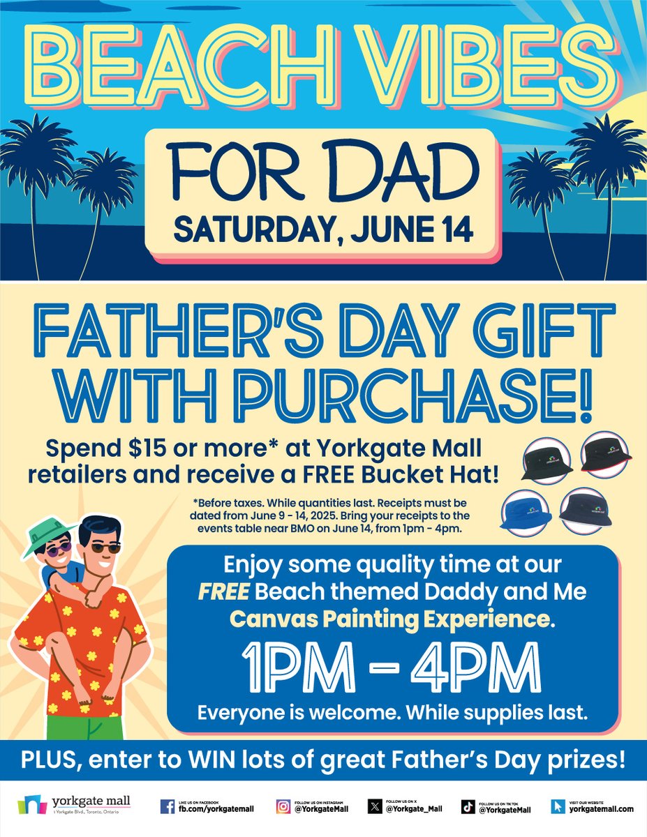 Beach Vibes for Dad at Yorkgate Mall!

Join us on Saturday, June 14, from 1 - 4pm for our FUN FREE Daddy and Me painting activity and learn to paint this beautiful beach themed picture. 

Look cool this Summer with your very own Yorkgate Mall Bucket Hat! See flyer for details.