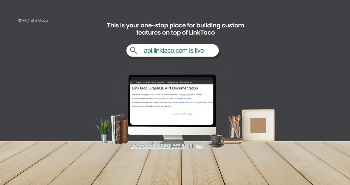 If you're working on custom automations, app integrations, or self-hosted dashboards with LinkTaco, don’t forget we’ve got something built just for you.

🔗 Test your queries live in our GraphQL Playground: linkta.co/newapidoc