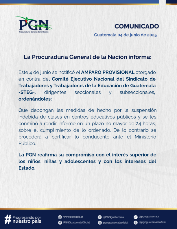 #ComunicadoPGN| Respecto al AMPARO PROVISIONAL contra del Comité Ejecutivo Nacional del Sindicato de Trabajadores y Trabajadoras de la Educación de Guatemala -STEG-, dirigentes seccionales y subseccionales, se informa: 📗📝
